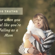 10 Truths You Need to Hear When You Feel Like a Failure as a Mom 3
