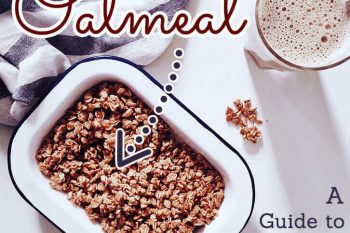 All You Ever Wanted to Know About Oatmeal: A Guide to Choosing, Soaking and Cooking