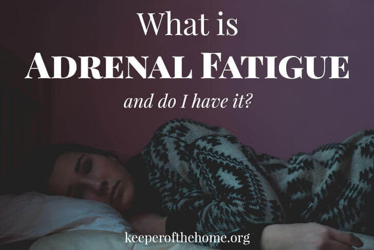 What is Adrenal Fatigue and Do I Have It?