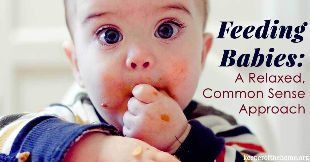 There's lots of opinions out there on what to feed babies, it's easy to get overwhelmed. Here's a casual yet common sense approach for feeding babies. 