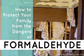 How to Protect Your Family from the Dangers of Formaldehyde