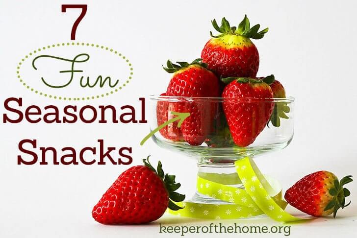 7 Fun Seasonal Snacks {keeperofthehome.org}