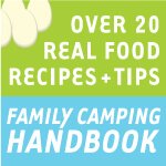 HealthIER Camping Food: 7 Tips for Taking Real Food With You
