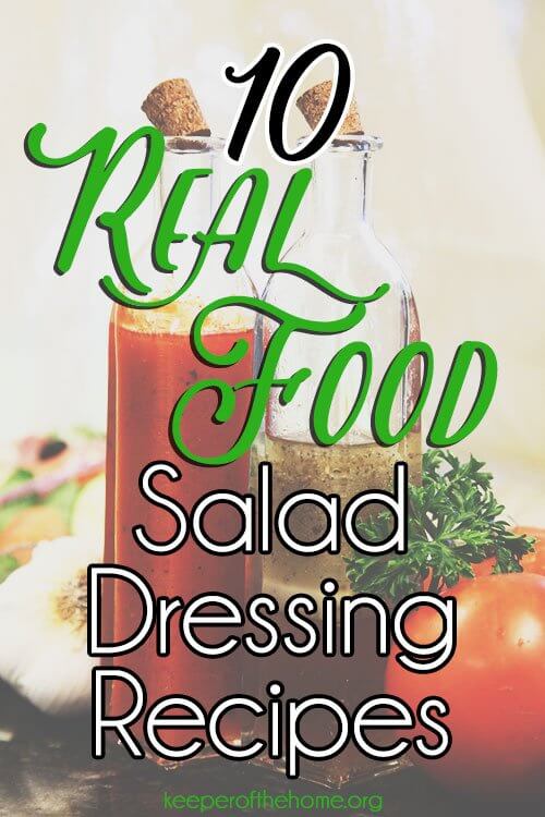10 Real Food Salad Dressing Recipes