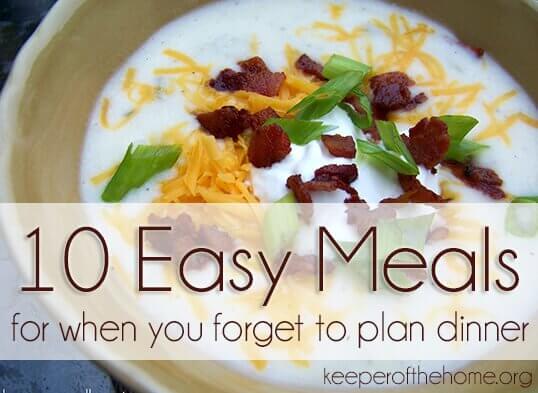 10 Easy Meals for when You Forget to Plan