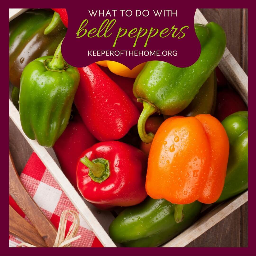 The Easy Guide for What to Do with Bell Peppers - Keeper of the Home