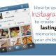 DIY: How To Use Instagram To Create Lasting Memories of Your Children 5
