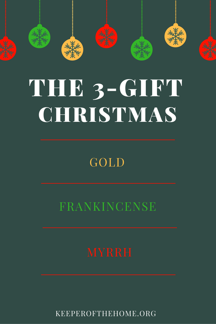  we would give each child 3 gifts for Christmas. The three gifts symbolize the three gifts the Wise Men brought to Jesus