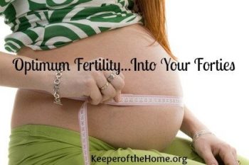 Optimum Fertility...Into Your Forties