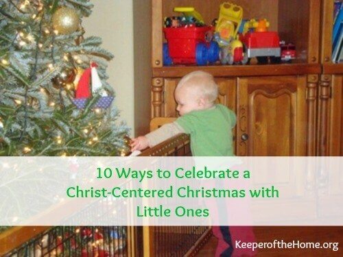 10 Ways to Celebrate a Christ-Centered Christmas With Little Ones