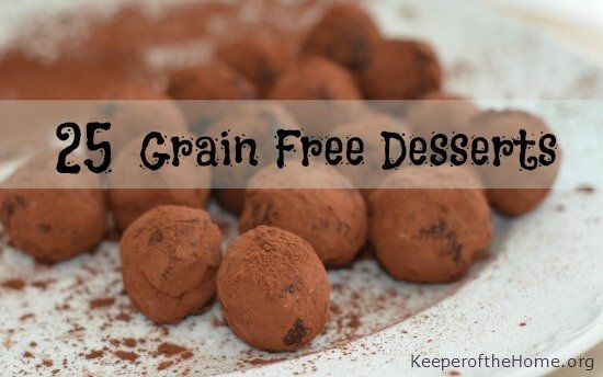 25 Grain Free Desserts (and a Chocolate Truffle Recipe)