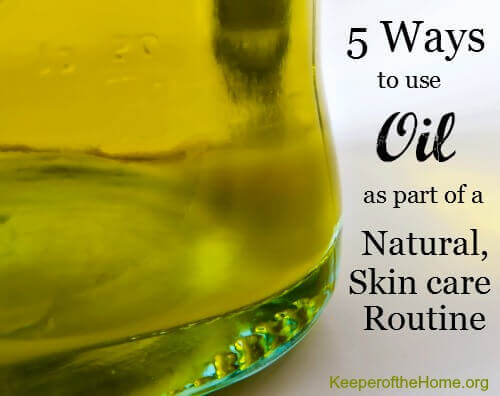 5 Ways to Use Oil as Part of a Natural, Skincare Routine