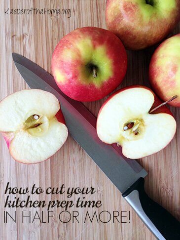 Cutting Your Kitchen Prep Time In Half - Or More! {Keeper of the Home}