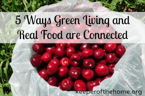 5 Ways Green Living and Real Food are Connected