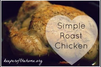 Simple Roast Chicken (And Fabulous Side Dish Recipes!)