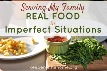 Serving My Family Real Food in Imperfect Situations