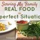 Serving My Family Real Food in Imperfect Situations