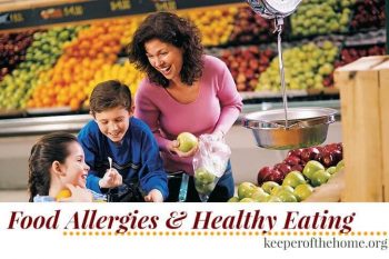 Food Allergies & Healthy Eating {Keeper of the Home}