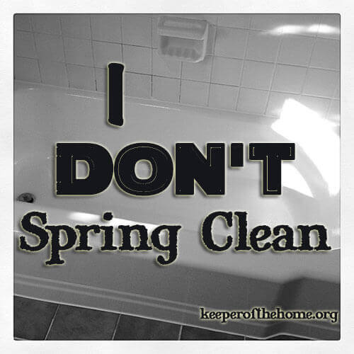 Do you feel like a failure because you don't do spring cleaning? Don't let those feelings creep up – here's why I don't spring clean either! 