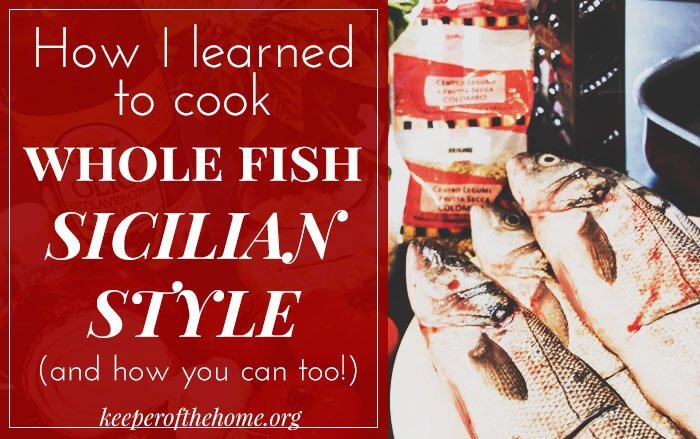 How I learned to cook whole fish, Sicilian style (and how you can, too)