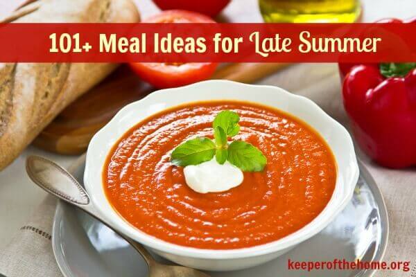 101+ Meal Ideas for Late Summer