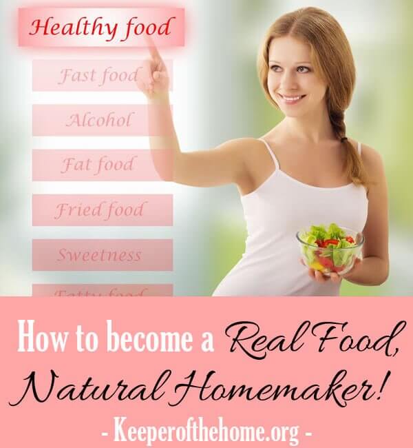 How to become a Real Food Natural Homemaker