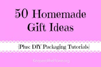 50 Homemade Gift Ideas {and DIY Packaging tutorials}
