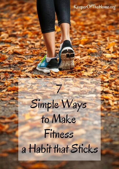 7 Simple Ways to Make Fitness a Habit that Sticks - Keeper of the Home