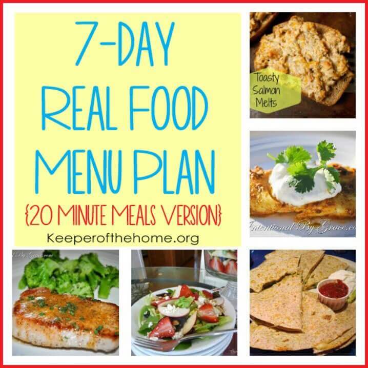 7-Day Real Food Menu Plan {20 Minute Meals Version}