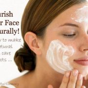 Nourish Your Face with Homemade Skin Care 5