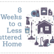 8 Weeks to a Less Cluttered Home