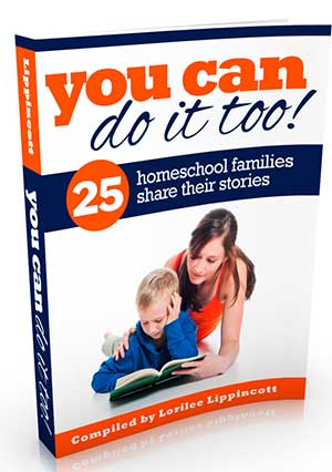 You Can Do It Too!: 25 Homeschool Families Share their Stories
