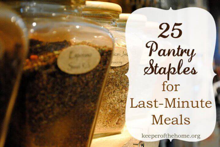 25 Pantry Staples for Last-Minute Meals {keeperofthehome.org}