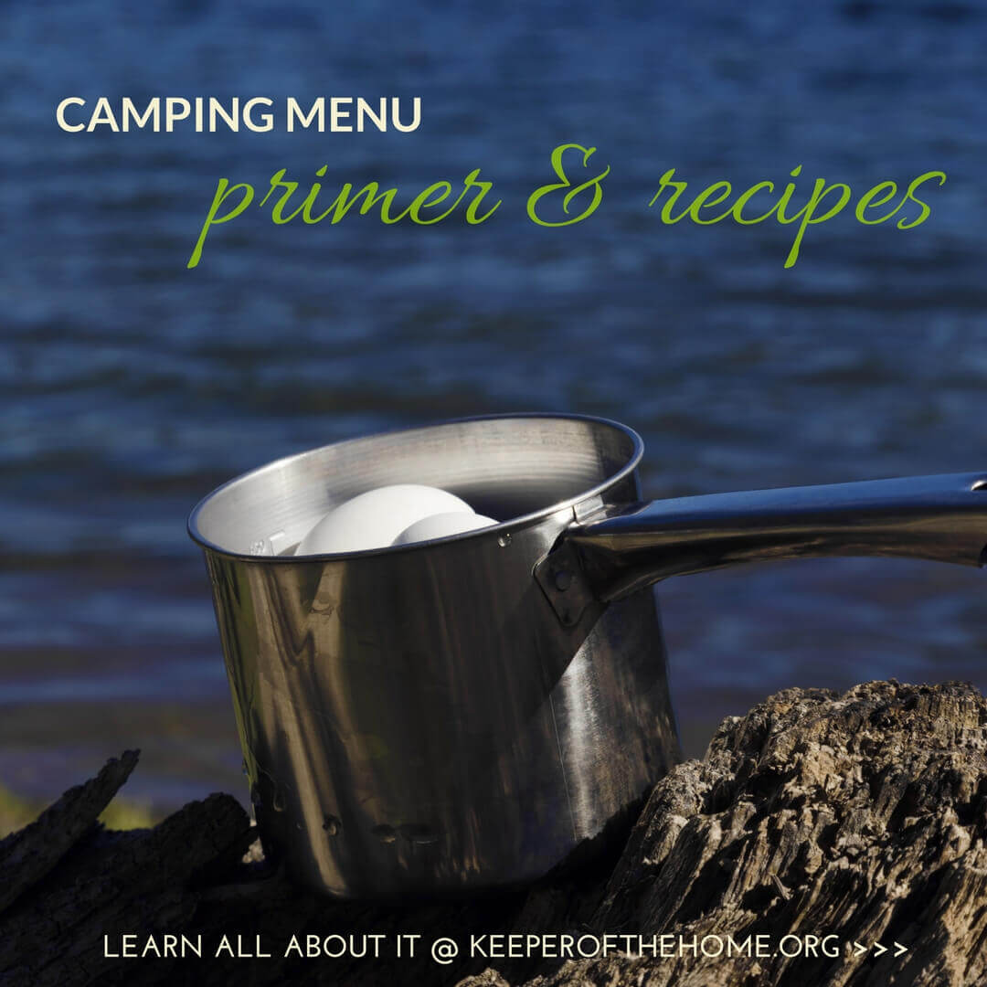 This is your real food camping menu primer (AND recipes!) whether you're grilling, cooking over an open fire, or using a gas camp stove.