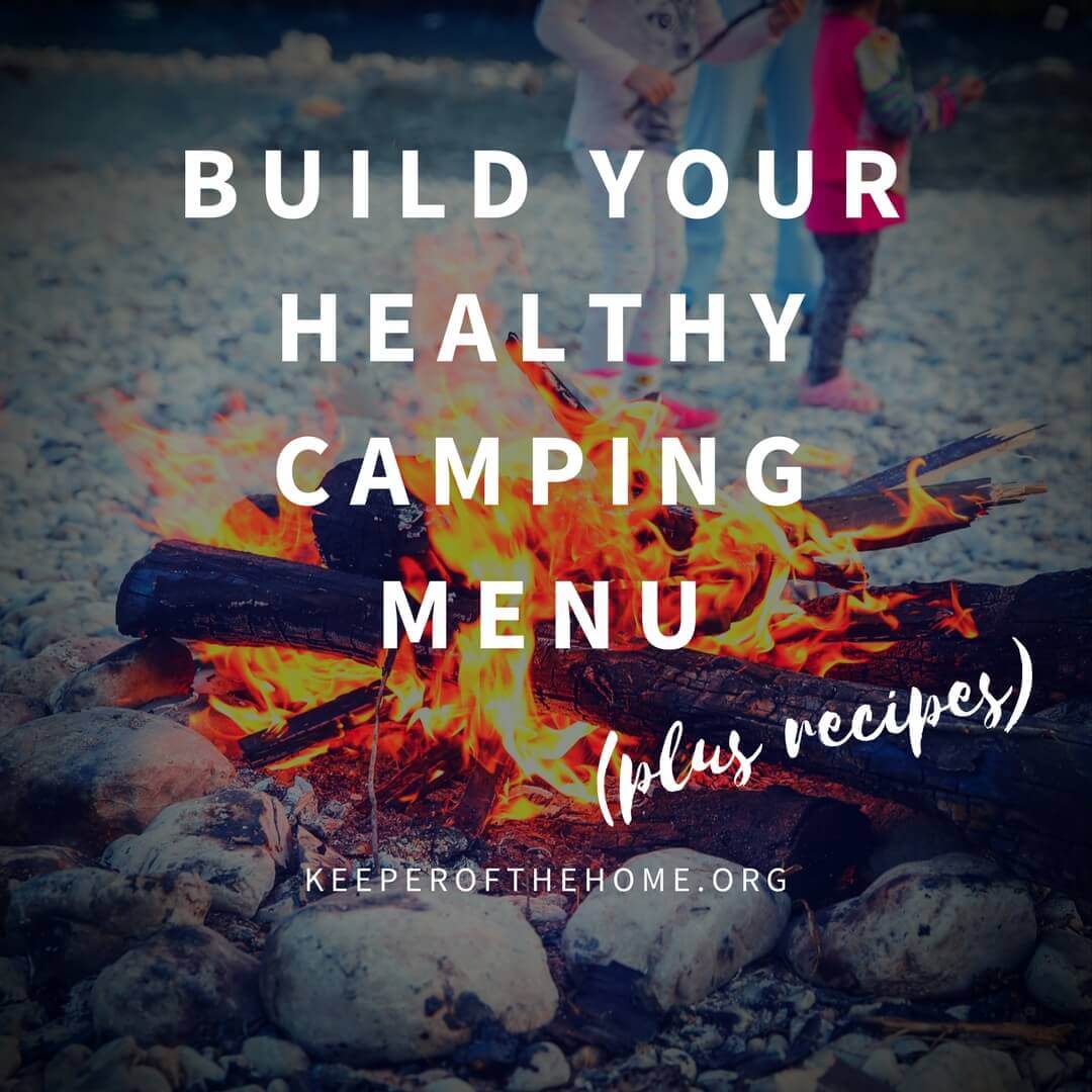 This is your real food camping menu primer (AND recipes!) whether you're grilling, cooking over an open fire, or using a gas camp stove.