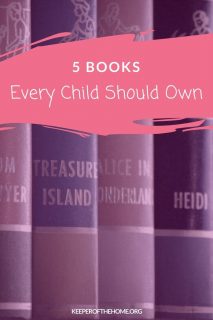 5 Books Every Child Should Own - Keeper of the Home