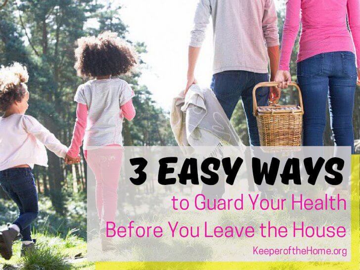 3 Easy Ways to Guard Your Health Before You Leave the House