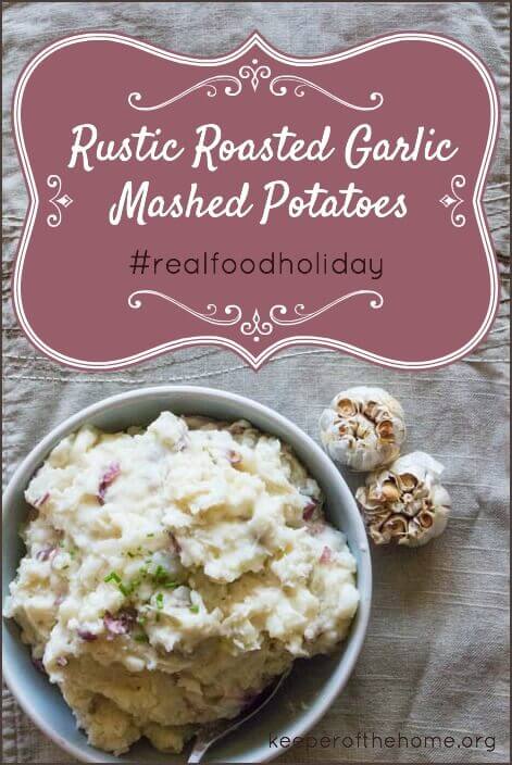 I suppose “rustic” is just a fancy way of saying that I make mashed potatoes with the skins on. Why keep the skins, you ask? Not only does it make the name sound fancier, it also makes for a more nutritious mashed potato. The skins house most of the nutrients in the humble potato! Here's our family's favorite real food rustic roasted garlic mashed potatoes – perfect for any meal, especially the holidays. 