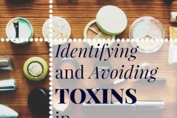 Identifying and Avoiding Toxins in Beauty and Personal Care Products