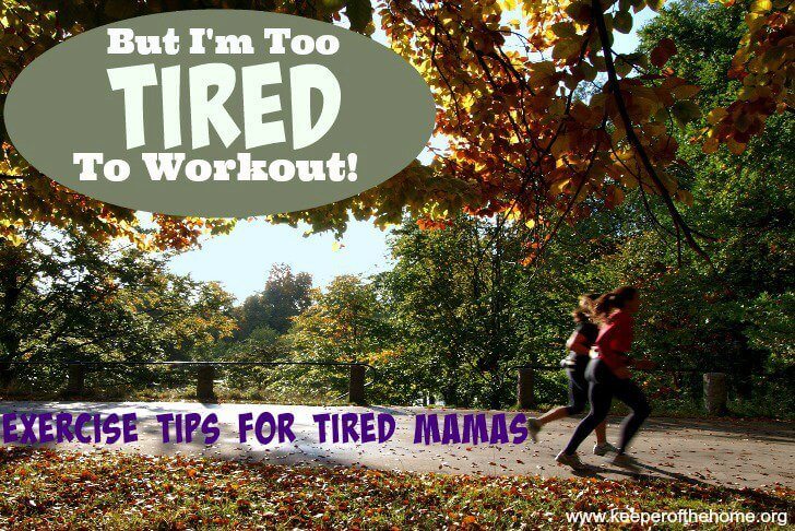 If you feel so tired you can't think, yet guilty about all the exercise videos you're not doing, then read on. Here are a few of my exercise tips on how exhausted moms can still work out.