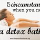 If you haven't taken a bath in a while, I encourage you to think twice. Here are 5 circumstances when I would definitely consider taking a detox bath...
