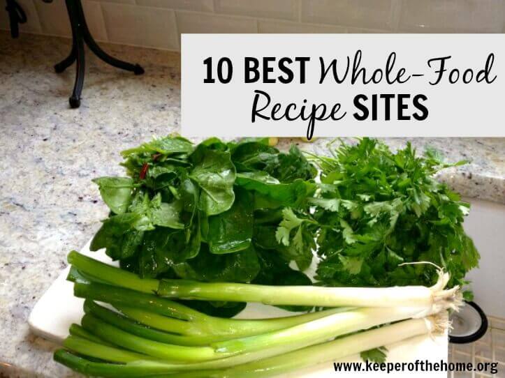 Need some help finding great real food recipe sources? Here's ten great sites to start with, and tips to modify non-whole food recipes!