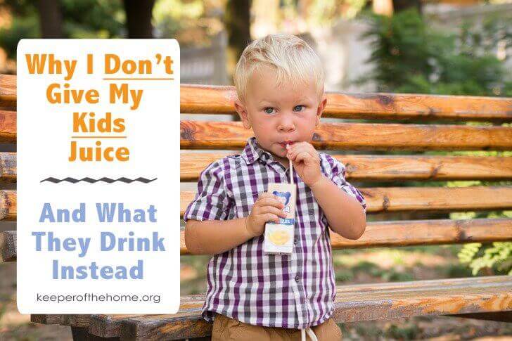 https://keeperofthehome.org/wp-content/uploads/2015/06/why-i-dont-give-my-kids-juice.jpg