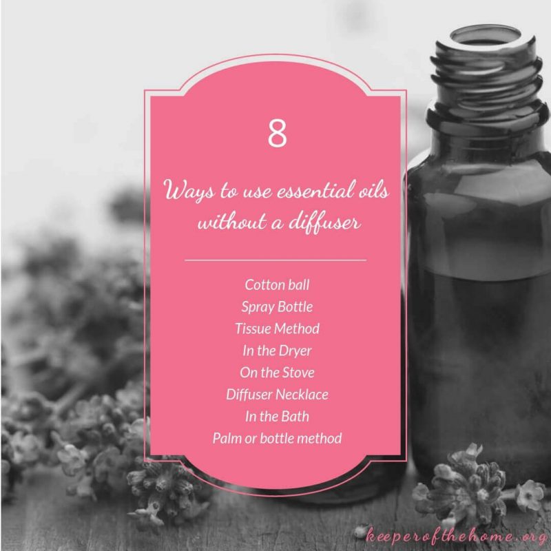 8 Ways to Use Essential Oils Without a Diffuser Keeper of the Home
