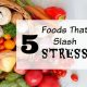 5 Foods That Slash Stress