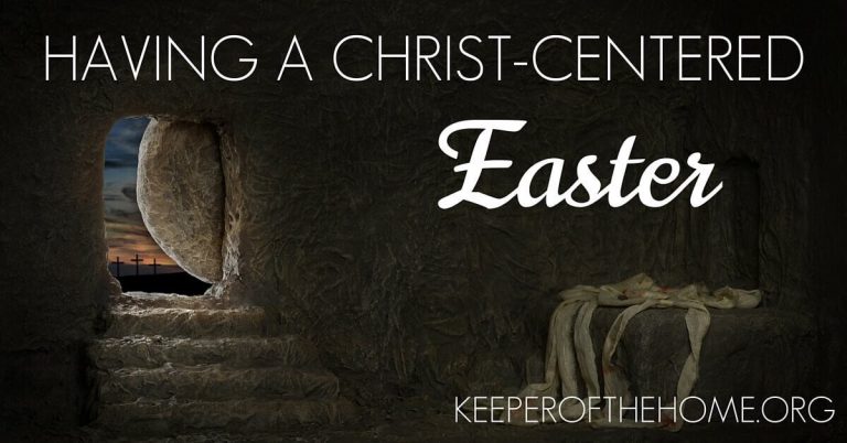 Having a Christ-Centered Easter: Ideas for Families
