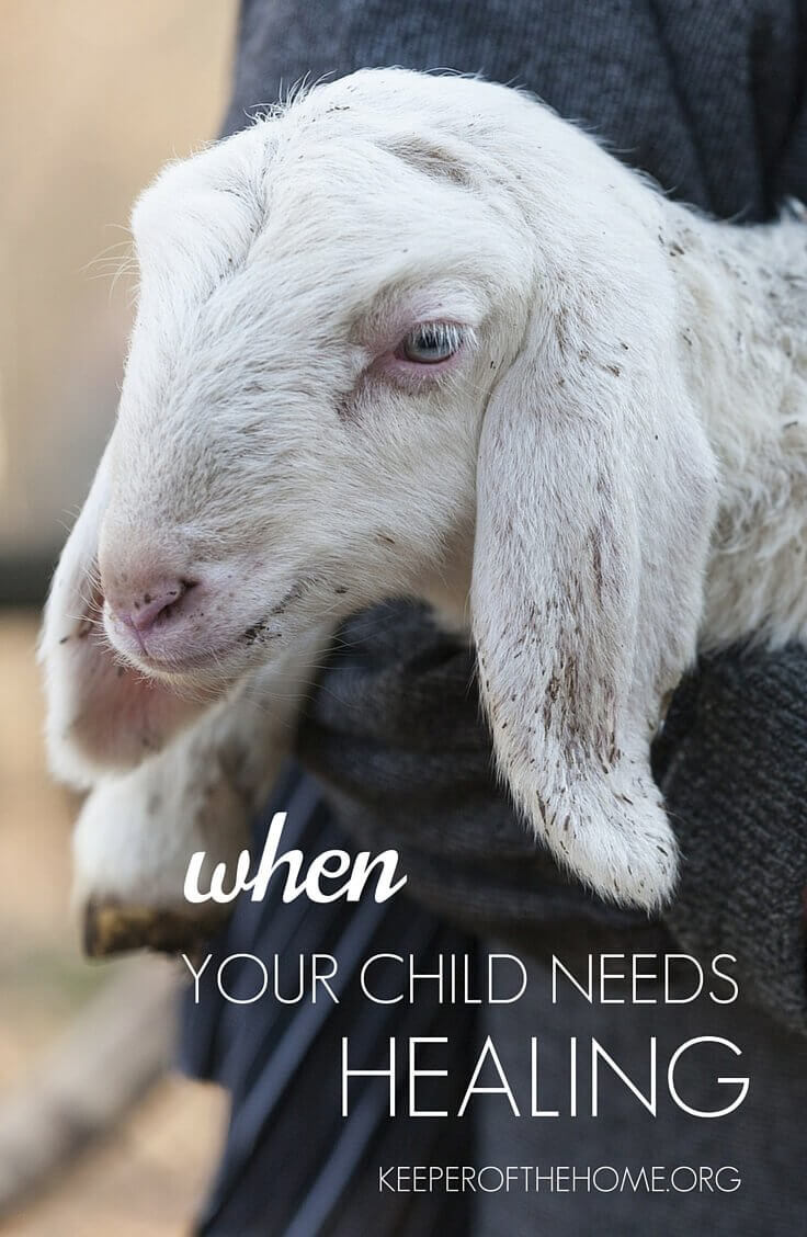 It's not easy when your child needs healing, because it might mean YOU need to revisit some things. There's always hope, though, in the arms of Jesus.