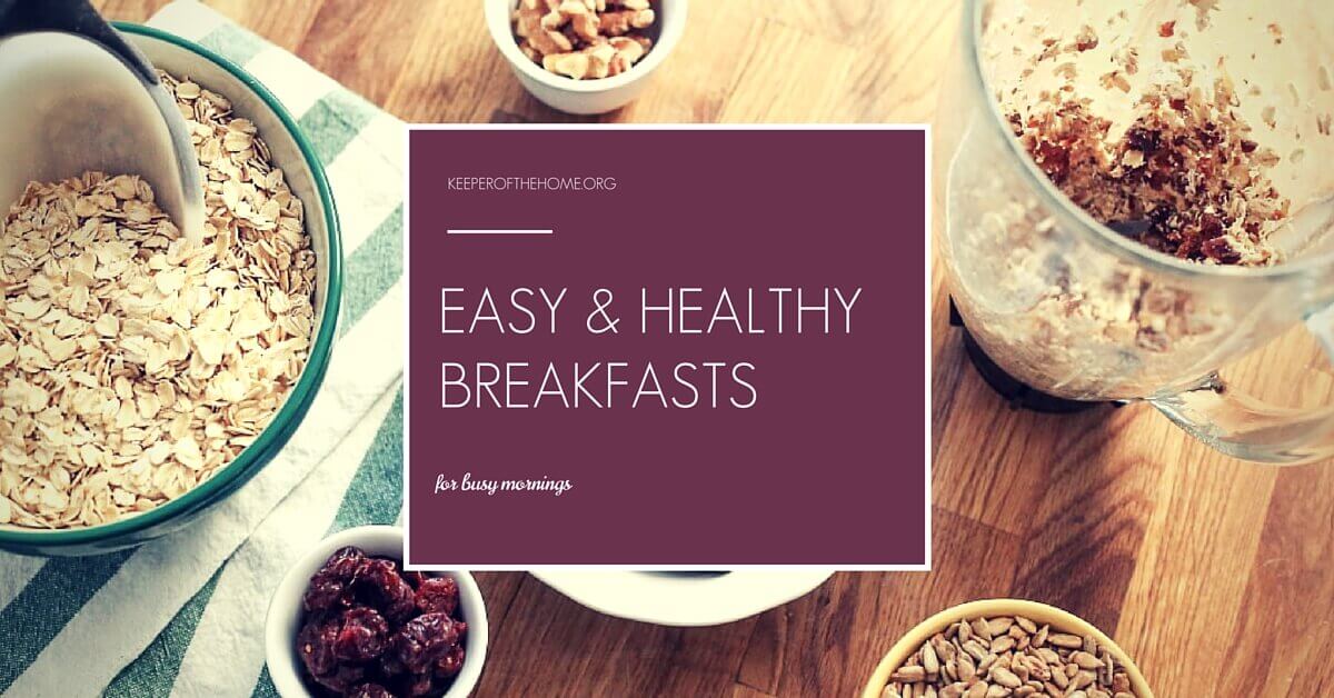 It’s easier than you think to make easy and healthy breakfasts that are wholesome, protein and fat-rich to keep tummies full, blood sugar steady, and brains fueled for learning.