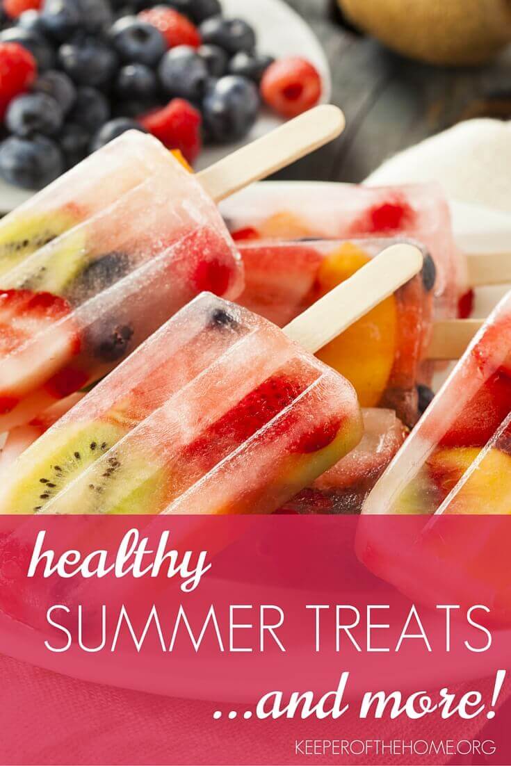 Healthy Summer Treats and More - Keeper of the Home PIN