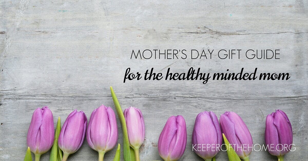 Mothers Day Gift Guide for Healthy Minded Mom - Keeper of the Home fb1